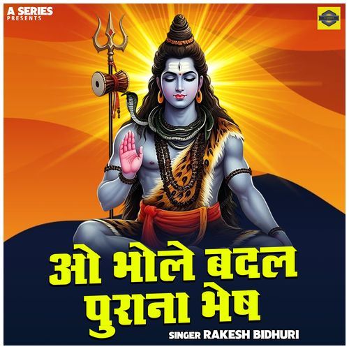 O Bhole Badal Purana Bhesh