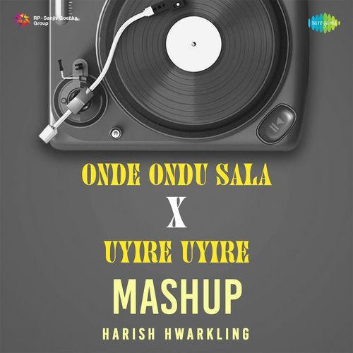 Onde Ondu Sala X Uyire Uyire - Mashup