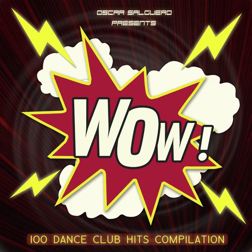 Oscar Salguero presents WOW! (100 Dance Club Hits)