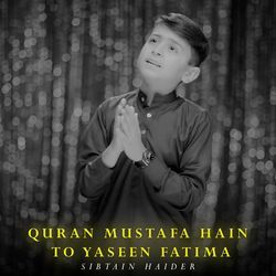 Quran Mustafa Hain To Yaseen Fatima-Jg89dx1IAVY