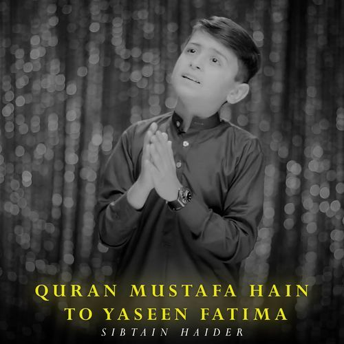 Quran Mustafa Hain To Yaseen Fatima