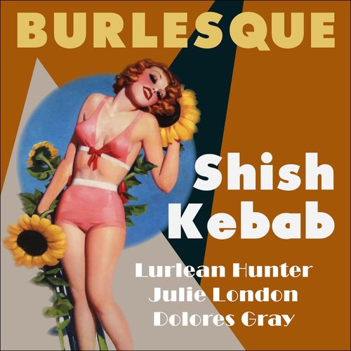Shish Kebab (Burlesque Classics)