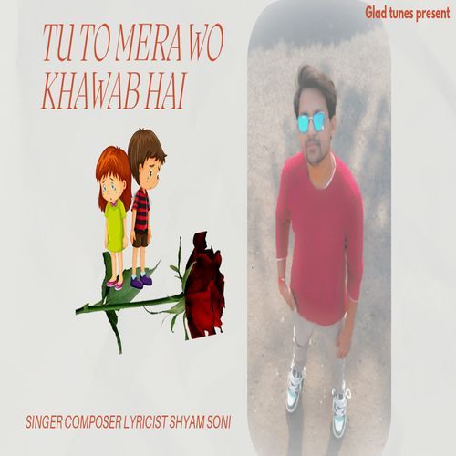 TU TO MERA WO KHAWAB HAI