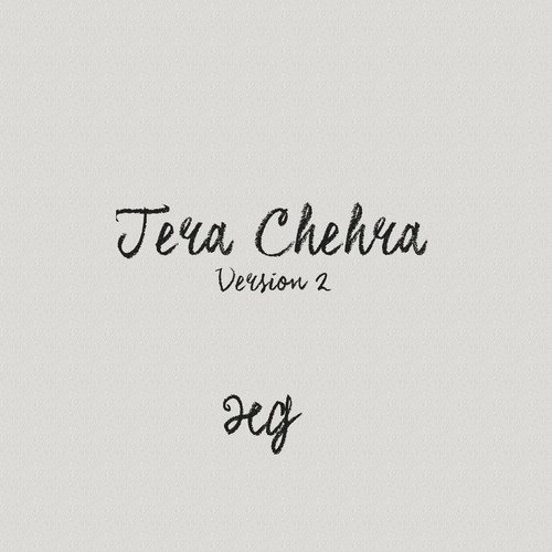 Tera Chehra (Version 2)