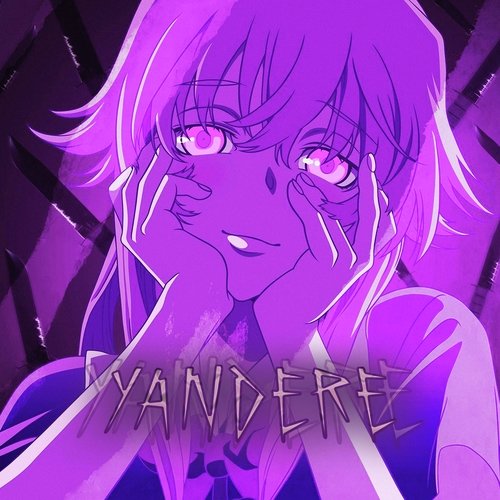 Yandere Lyrics - Yandere - Only On JioSaavn