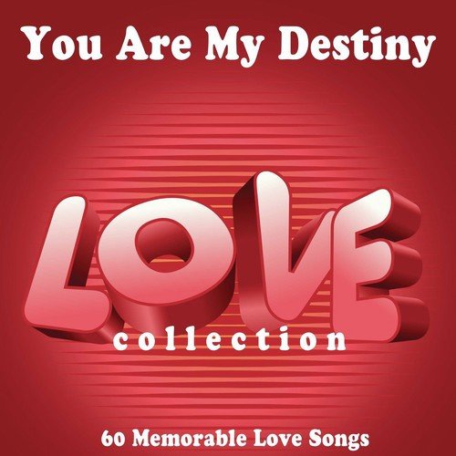 You Are My Destiny (Love Collection)