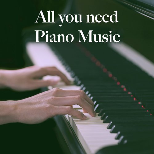 All you need Piano Music