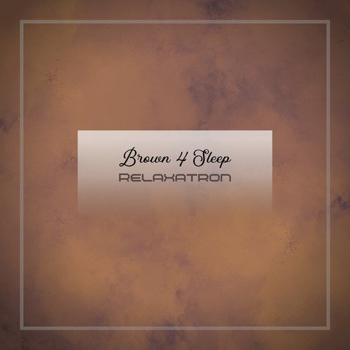 Brown 4 Sleep