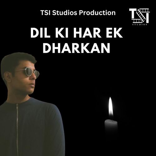 DIL KI HAR EK DHARKAN