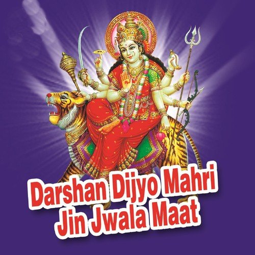 Darshan Dijyo Mahri Jin Jwala Maat