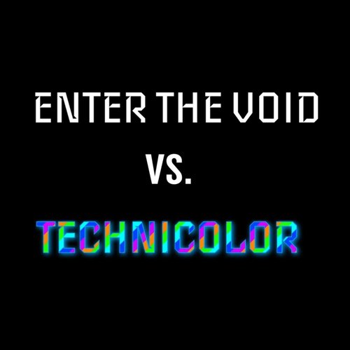Enter the Void vs. Technicolor