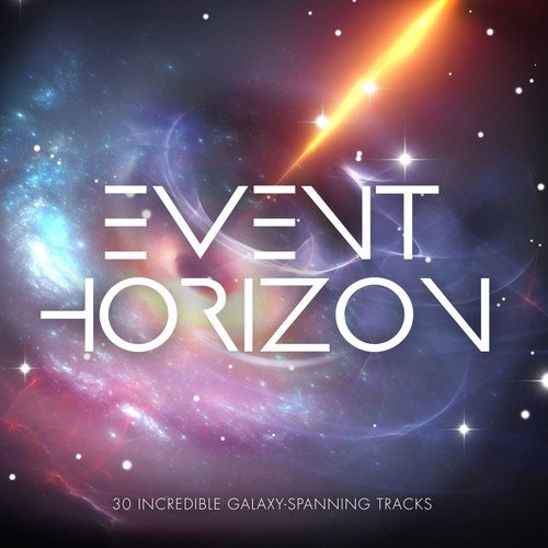 Event Horizon (30 Incredible Galaxy-Spanning Tracks)
