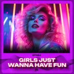 Girls Just Wanna Have Fun (Techno Sped Up) artwork
