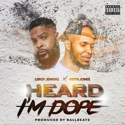Heard I'm Dope (feat. Keith Jones)