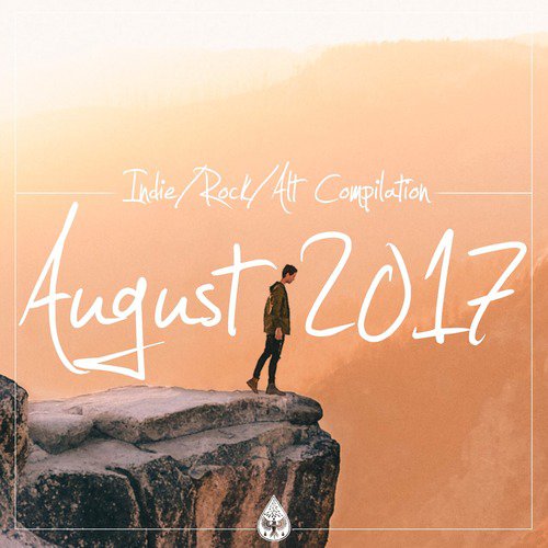 Indie / Rock / Alt Compilation - August 2017