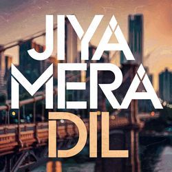 Jiya Mera Dil-GBpGdjYBfAI