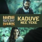Kaduve Nee Yeke (From "Hide &amp; Seek")