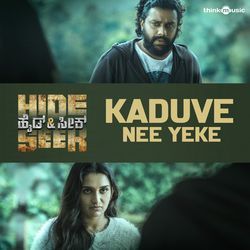 Kaduve Nee Yeke (From "Hide &amp; Seek")