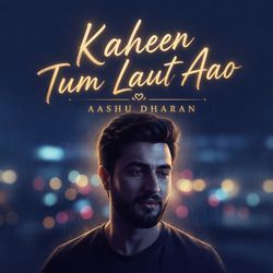 Kaheen Tum Laut Aao