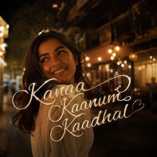 Kanaa Kaanum Kaadhal