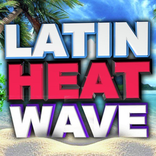 Latin Heat Wave