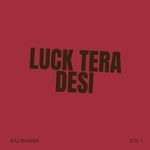 Luck Tera Desi