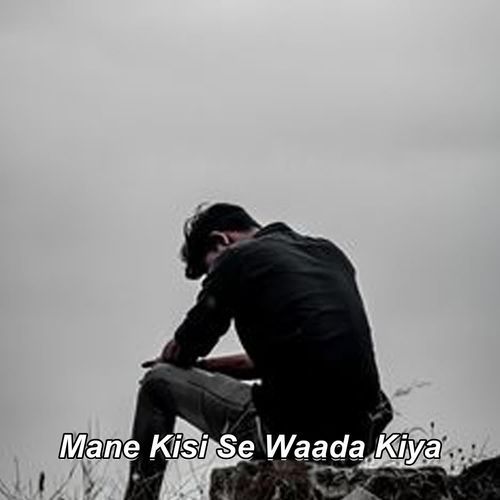 Mane Kisi Se Waada Kiya