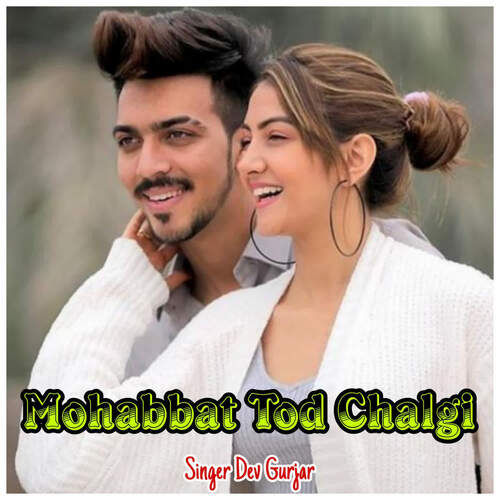 Mohabbat Tod Chalgi