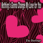 Nothing's Gonna Change My Love for You - Single