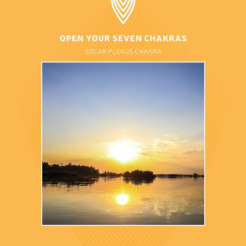 Open Your Seven Chakras: Solar Plexus Chakra