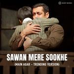 Sawan Mere Sookhe (Main Agar - Trending Version)