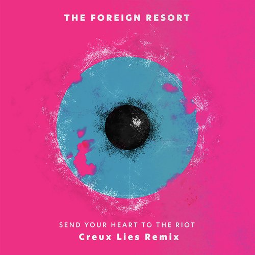 Send Your Heart to the Riot (Creux Lies Remix) cover art