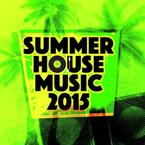 Summer House Music 2015