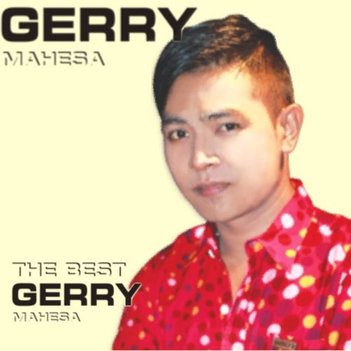 The Best Gerry Mahesa