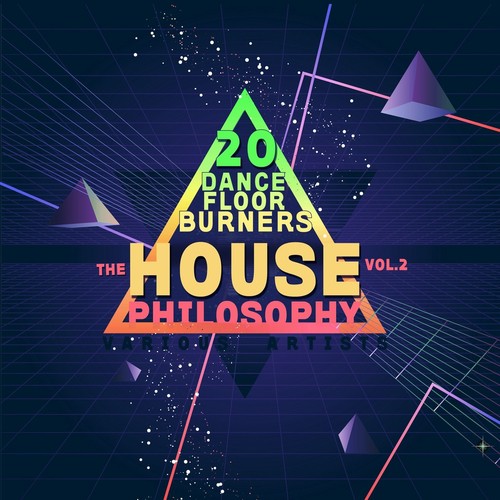 The House Philosophy (20 Dance Floor Burners), Vol. 2