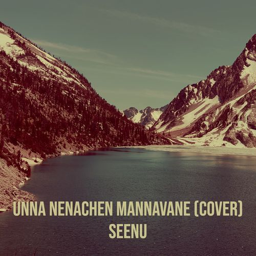 Unna Nenachen Mannavane (Cover)