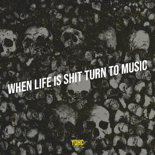 When Life Is Shit Turn to Music cover art