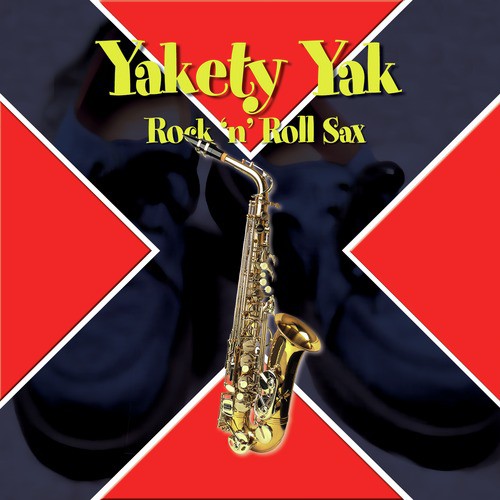 Yakety Yak… Rock 'N' Roll Sax