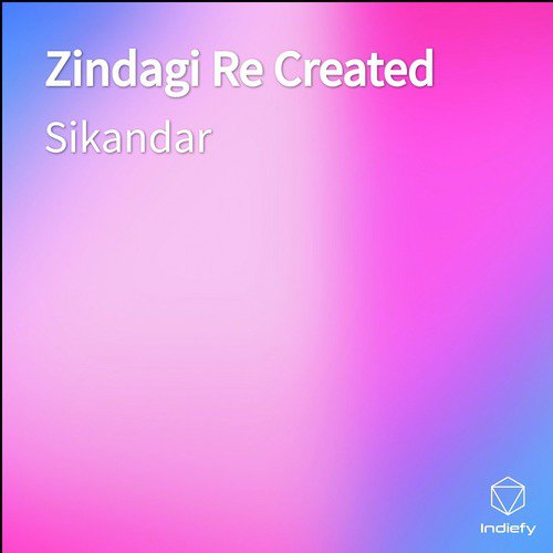 Zindagi Re Created