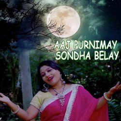 AAJ PURNIMAY SONDHA BELAY-IwdbAxxefHE