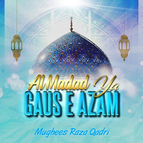 Al Madad Ya Gaus E Azam