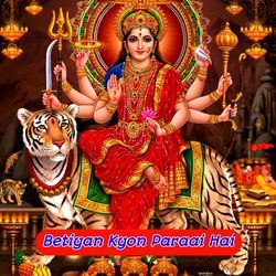 Betiyan Kyon Paraai Hai