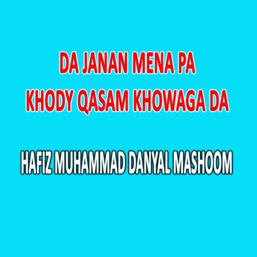 Da Janan Mena Pa Khody Qasam Khowaga Da