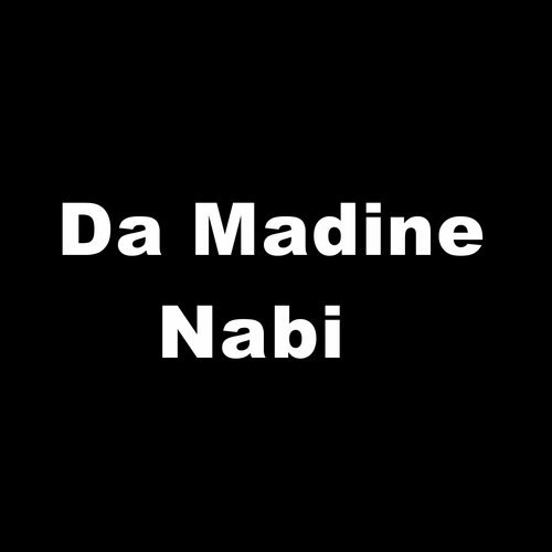Da Madine Nabi