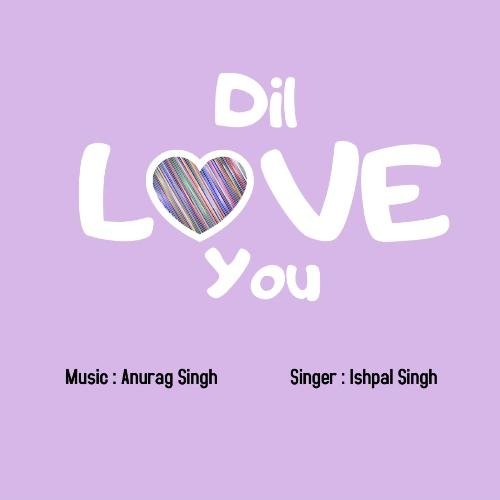 Dil Love You (feat. Ishpal Singh)