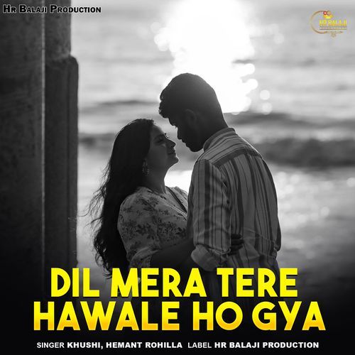 Dil Mera Tere Hawale Ho Gya
