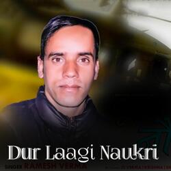 Dur Laagi Naukri-NiQ6eCR,Umk