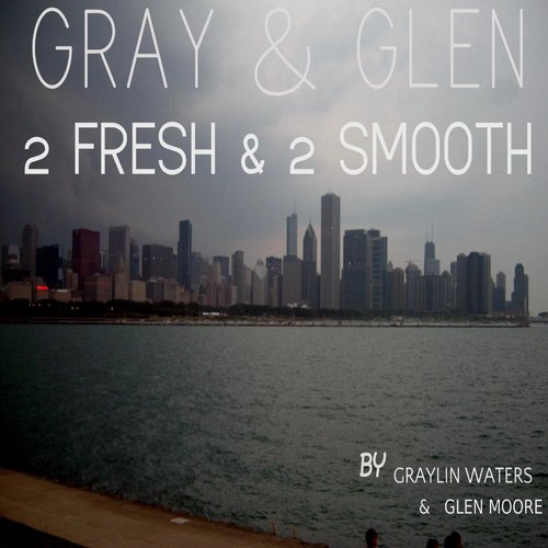 Gray & Glen  2 Fresh & 2 Smooth