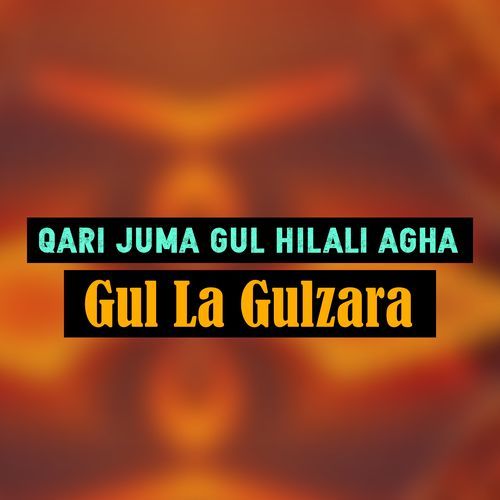 Gul La Gulzara