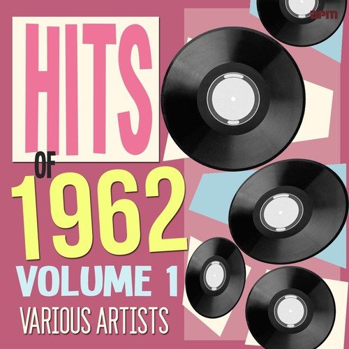 Hits of 1962, Vol. 1